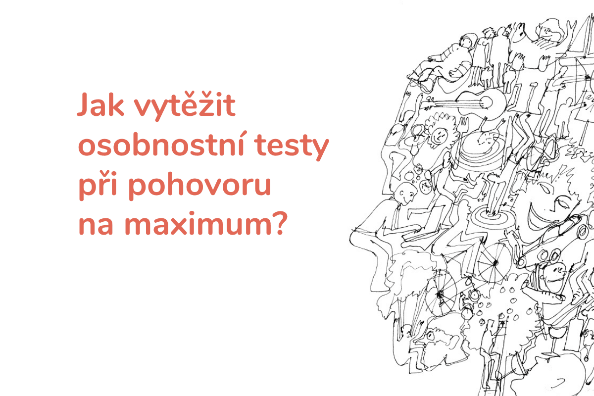 Jak vytěžit osobnostní testy při pohovorech na maximum?